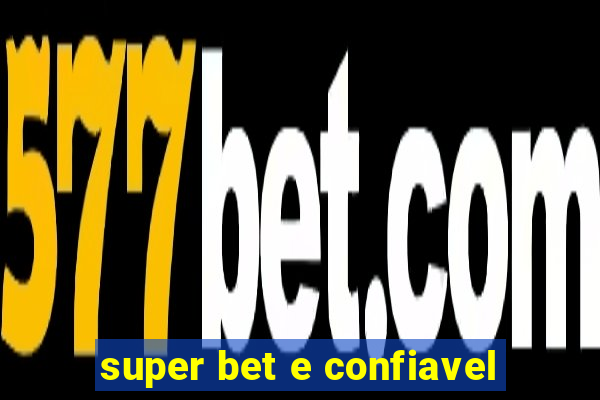 super bet e confiavel